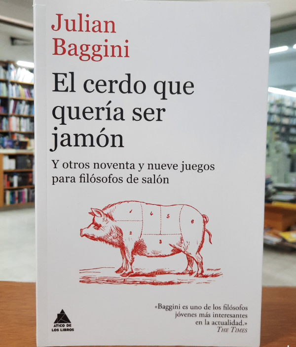Libro El Cerdo Que Queria Ser Jamon Atico De Libros Julian Baggini