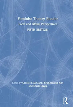 Libro Feminist Theory Reader Carole R. Mccann / Seung-Kyung Kim And Emek Ergun Local And Global Perspectives Fifth Edition