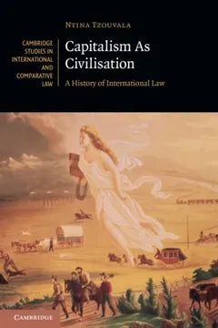 Libro En Ingles Ntina Tzouvala Capitalism As Civilisation A History Of International Law