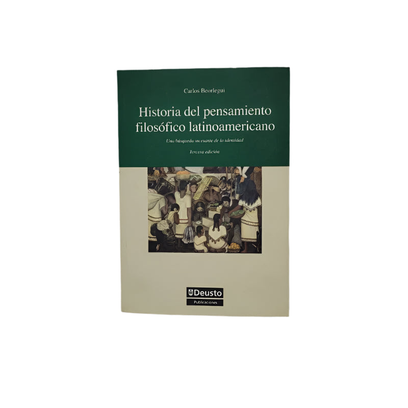 Historia Del Pensamiento Filosofico Latinoamericano Deusto Publicaciones Tercera Edicion