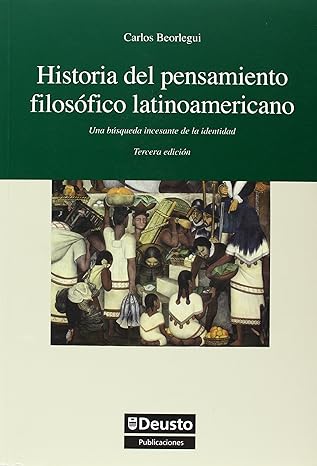 Historia Del Pensamiento Filosofico Latinoamericano Deusto Publicaciones Tercera Edicion
