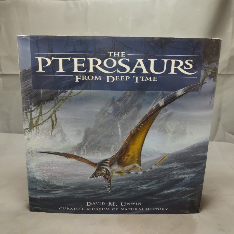 The Pterosaurs From Deep Time David M. Unwin