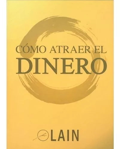 Libro Como Atraer El Dinero Vz De Tu Alma 7 Lain Garcia Calvo