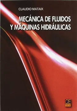 Libro Mecanica De Fluidos Y Maquinas Hidraulicas Claudio Mataix [Openbox] [Est]