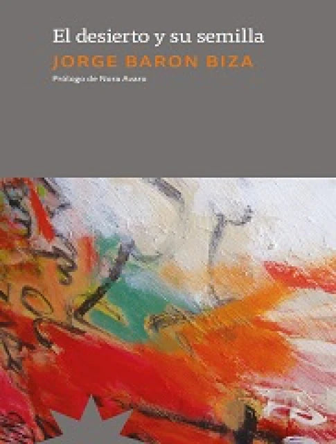 Libro El Desierto Y Su Semilla Jorge Baron Biza [Openbox] [Est]